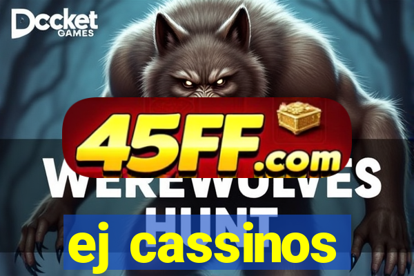 ej cassinos